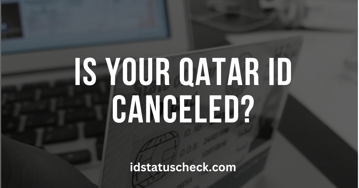 Is Your Qatar ID Canceled?