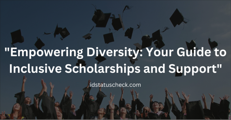 Empowering Diversity: Your Guide to Inclusive Scholarships and Support
