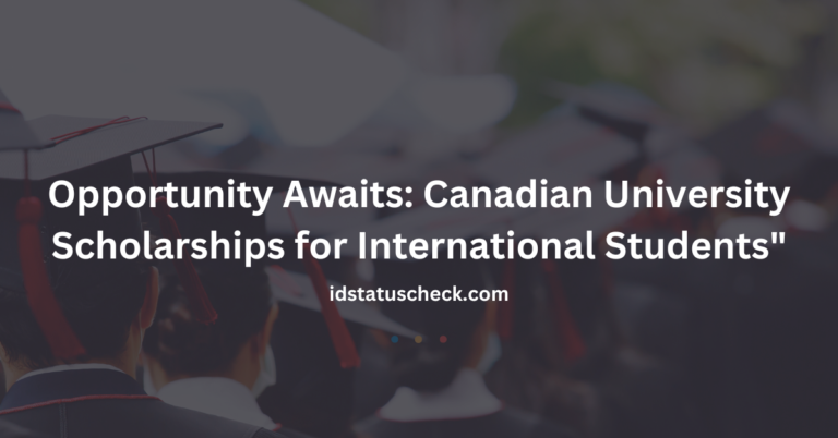 Opportunity Awaits Canadian University Scholarships for International Students