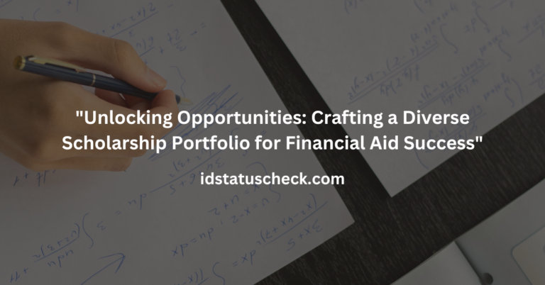 Unlocking Opportunities: Crafting a Diverse Scholarship Portfolio for Financial Aid Success